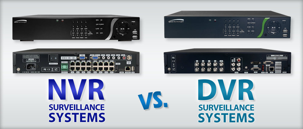 NVR Surveillance Systems vs DVR Surveillance Systems
