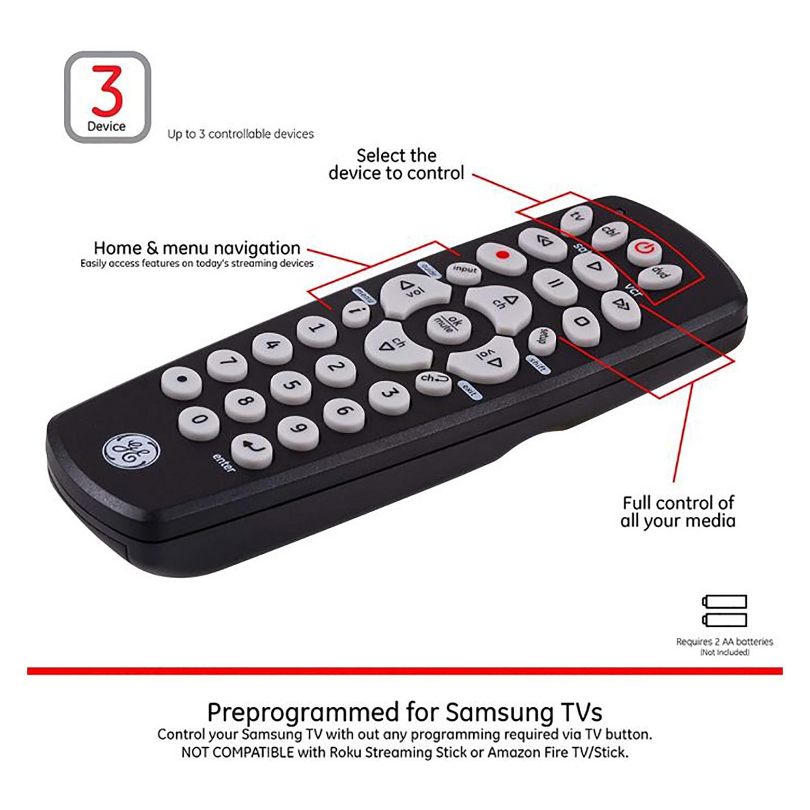 Preprogrammed for Samsung TVs: Control your Samsung TV with out any programming required via TV Button. NOT COMPATIBLE with Roku Streaming Stick or Amazon Fire TV/Stick. 3 Device: Up to 3 controllable devices. Select the device to control. Full control of all your media. Home & menu navigation (Easily access features on today's streaming devices)